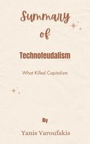 Summary Of Technofeudalism What Killed Capitalism by Yanis Varoufakis
