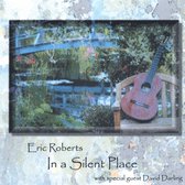 Eric Roberts - In A Silent Place (CD)