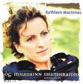 Kathleen MacInnes - Og-Mhadainn Shamhraidh (Summer Dawn) (CD)