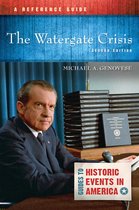 Guides to Historic Events in America-The Watergate Crisis