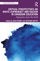 Critical Perspectives on Teaching and Teachers’ Work- Critical Perspectives on White Supremacy and Racism in Canadian Education