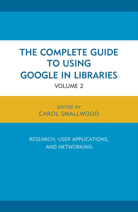 The Complete Guide to Using Google in Libraries - cover