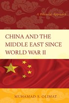 ISBN China and the Middle East Since World War II : A Bilateral Approach, histoire, Anglais, 344 pages