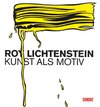 Roy Lichtenstein. Kunst als Motiv