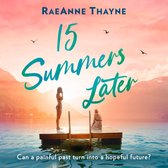 15 Summers Later: From the New York Times best-selling author comes an uplifting, heart-warming romance beach-read for 2024!