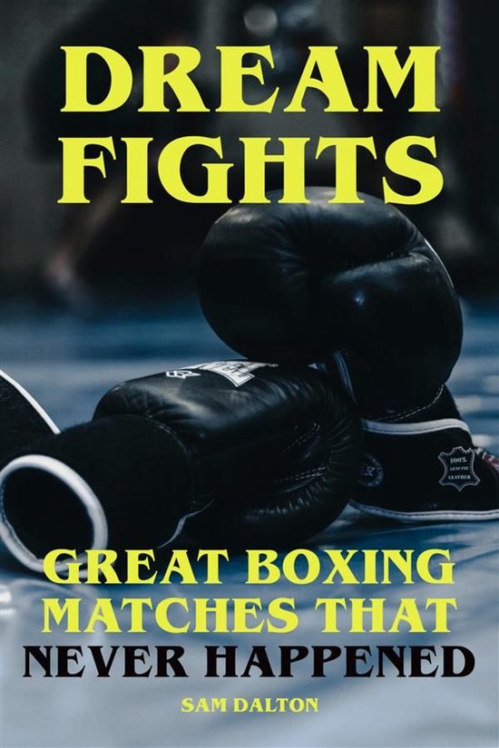 Dream Fights - Great Boxing Matches Which Never Happened - cover