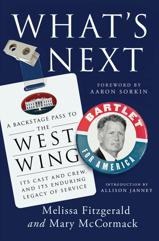 Boekomslag 'What's Next' met de titel, een backstagepas voor 'The West Wing' en een button met 'Bartlet for America'.