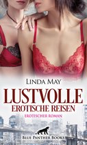 Erotik Romane - Lustvolle erotische Reisen Erotischer Roman