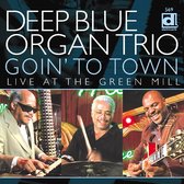 Deep Blue Organ Trio - Goin' To Town, Live At The Green Mill (CD)