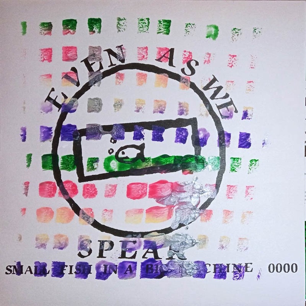 Even As We Speak - Small Fish In A Big Machine (7" Single) (Coloured Vinyl) (Limited Edition)