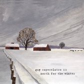 Guy Capecelatro III - North For The Winter (CD)