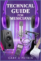 Technical Guide for Musicians