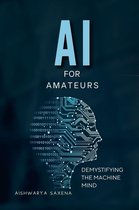 Artificial Intelligence 1 - AI For Amateurs