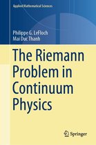 Applied Mathematical Sciences 219 - The Riemann Problem in Continuum Physics