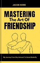 Mastering The Art Of Friendship