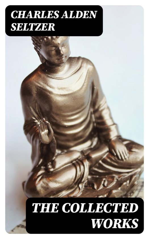 Boek "The Collected Works" van Charles Alden Seltzer met een bronzen beeld van een zittende Boeddha.