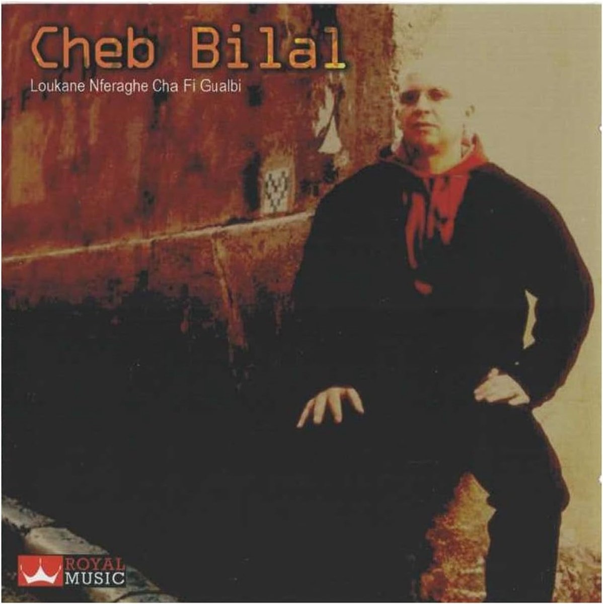 Cheb Bilal - Loukane Nferaghe Cha Fi Gualbi (CD)