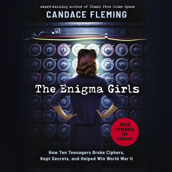 Enigma Girls: How Ten Teenagers Broke Ciphers, Kept Secrets, ... - cover