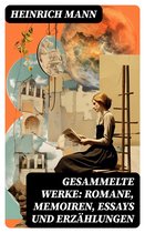 Gesammelte Werke: Romane, Memoiren, Essays und Erzählungen