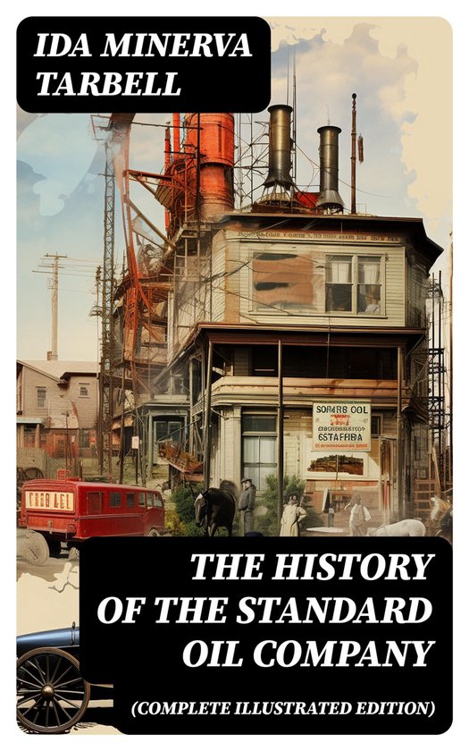 The History of the Standard Oil Company (Complete Illustrate ... - cover