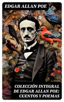 Colección integral de Edgar Allan Poe: Cuentos y Poemas
