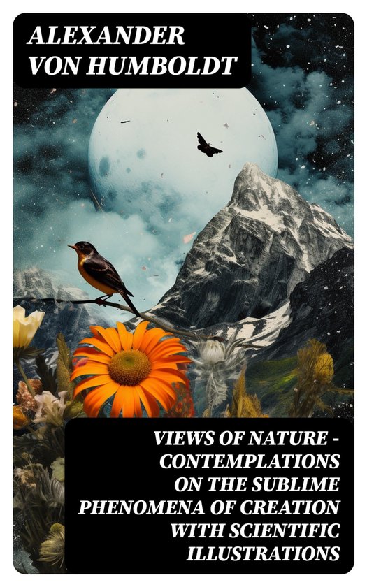 Views of Nature – Contemplations on the Sublime Phenomena  ... - cover