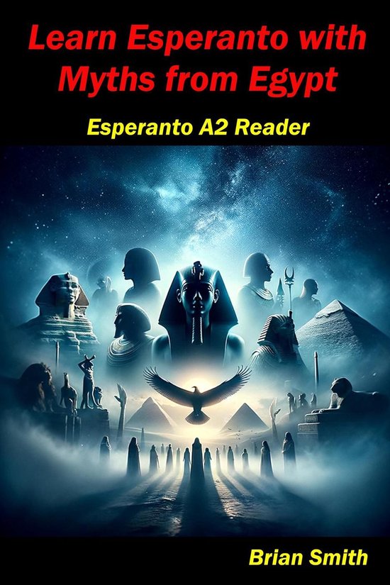 Esperanto reader 11 - Learn Esperanto with Myths from Egypt