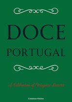 Doce Portugal: A Celebration of Portuguese Desserts
