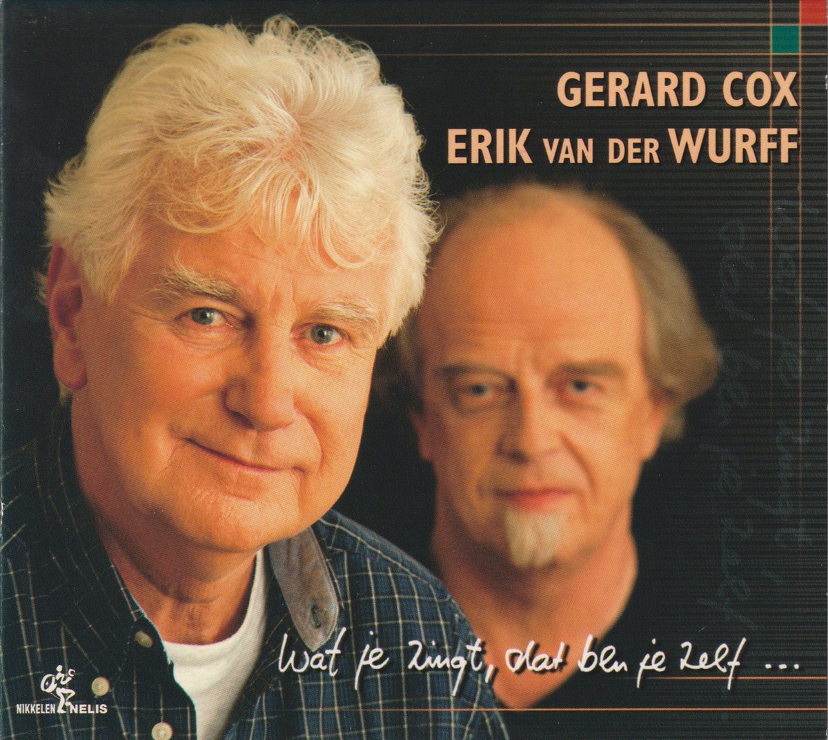 Wat Je Zingt Dat Ben Je Zelf