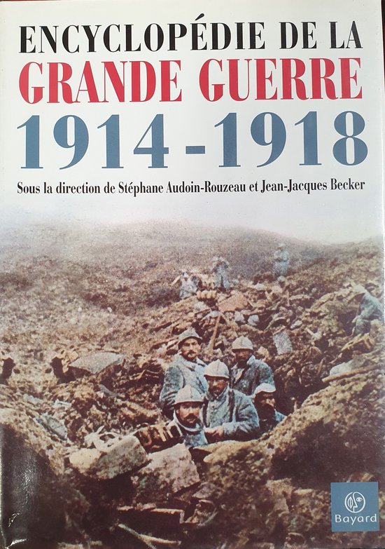Encyclopédie de la Grande Guerre 1914-1918, Jean-Jacques, Stéphane ...