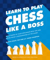 Learn to Play- Learn to Play Chess Like a Boss