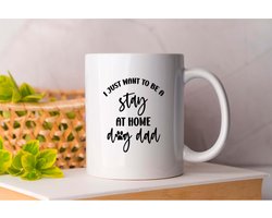 Mok i just want to be a stay at home dog dad - dogs - gift - cadeau - puppies - puppylove - doglover - doggy - honden - puppyliefde - mijnhond - hondenliefde - hondenwereld