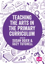 Exploring the Primary Curriculum- Teaching the Arts in the Primary Curriculum