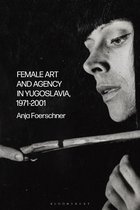Female Art and Agency in Yugoslavia, 1971–2001