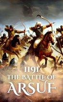 Epic Battles of History - 1191: The Battle of Arsuf
