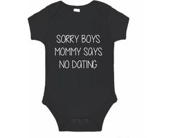 Soft Touch Rompertje (zwart) met witte Tekst - Sorry boys mommy says no dating | Baby rompertje met leuke tekst | | kraamcadeau | 0 tot 3 maanden | GRATIS verzending