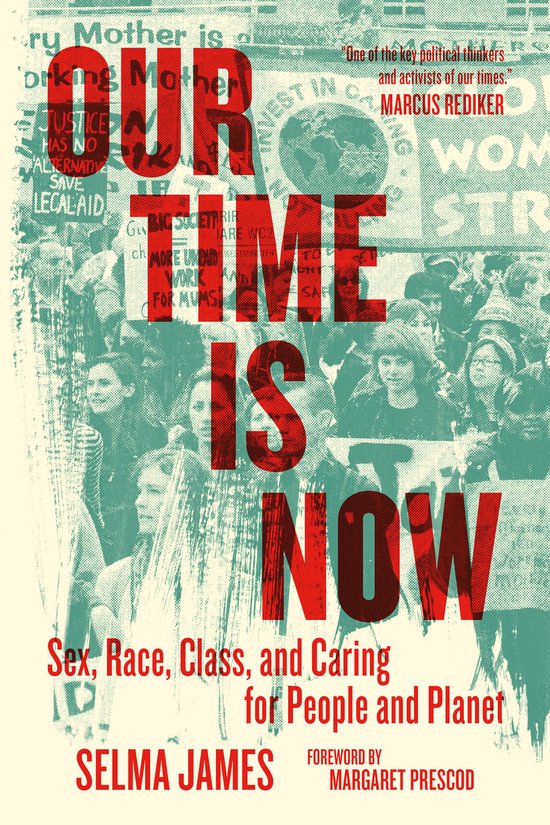 Boekomslag: "Our Time Is Now" van Selma James, met rode tekst op een groen-witte protestfoto.
