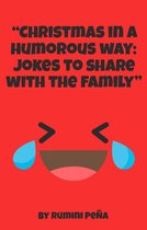 “Christmas in a humorous way: Jokes to share with the family”