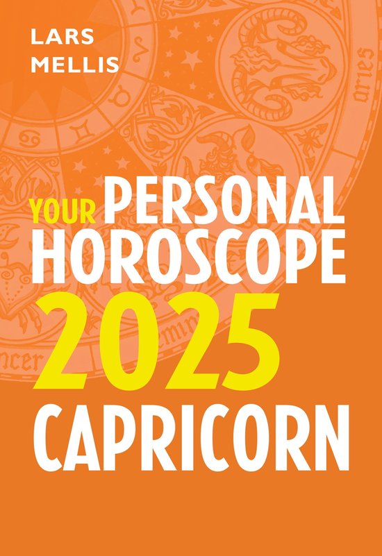 Capricorn 2025 Your Personal Horoscope (ebook), Lars Mellis