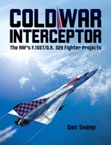 Cold War Interceptor: The RAF's F.155T/O.R. 329 Fighter Projects