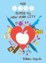 Kid's Guides Series - The Kid's Guide to New York City