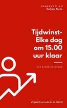 Business basics - Samenvatting van Tijdwinst-Elke dag om 15.00 uur klaar van Björn Deusings