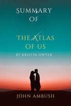 Summary of The Atlas of Us by Kristin Dwyer