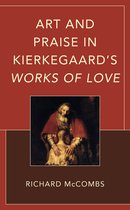 New Kierkegaard Research- Art and Praise in Kierkegaard’s Works of Love