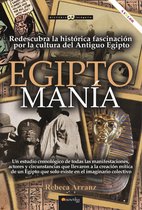 Historia incógnita - EGIPTOMANÍA. Redescubra la histórica fascinación por la cultura del antiguo Egipto