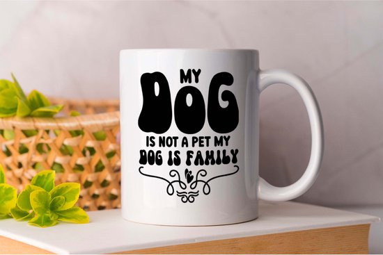 Mok My Dog Is Not A Pet My Dog Is Family - dogs - gift - cadeau - puppies - puppylove - doglover - doggy - honden - puppyliefde - mijnhond - hondenliefde - hondenwereld