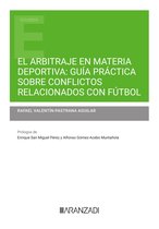Estudios - El arbitraje en materia deportiva: guía práctica sobre conflictos relacionados con fútbol