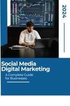 Digital Marketing - Social Media Digital Marketing: A Complete Guide for Businesses