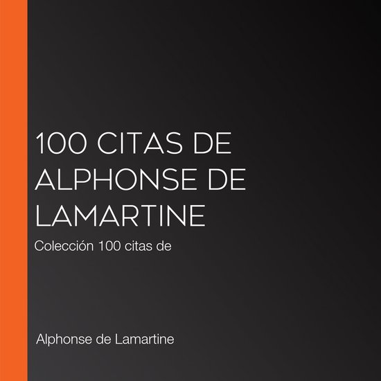 100 citas de Alphonse de Lamartine - cover