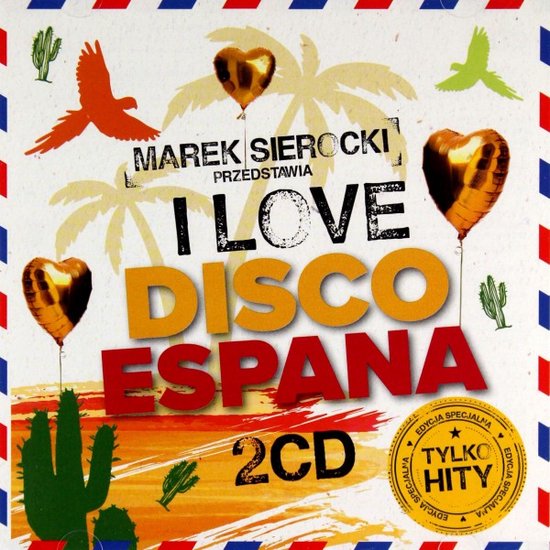 Marek Sierocki Przedstawia: I Love Disco Espana [2CD]